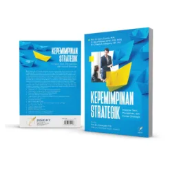 KEPEMIMPINAN STRATEGIK (Integrasi Teori, Manajemen, dan Inovasi Strategis)