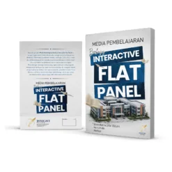 MEDIA PEMBELAJARAN BERBASIS INTERACTIVE FLAT PANEL Konsep, Strategi, dan Implementasi di Kelas